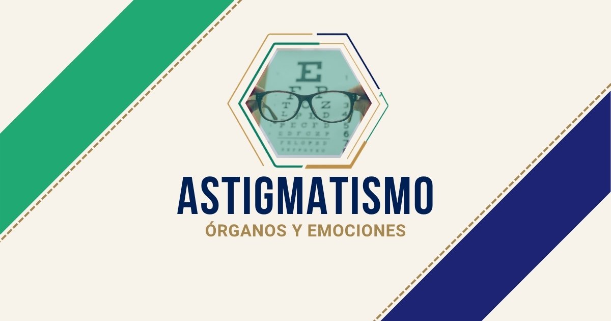 Astigmatismo: origen emocional según Biodesprogramación
